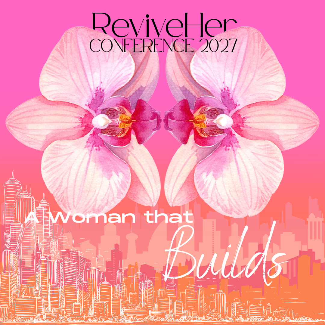 ReviveHer Conference 2027 — A Woman that Builds